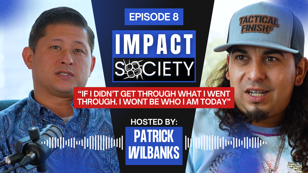 Impact Society - Episode 8 with Patrick Wilbanks